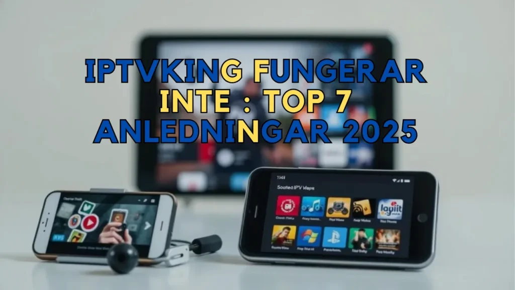 IPTVKing Fungerar Inte
